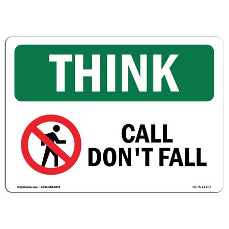 SIGNMISSION OSHA THINK Sign, Call Don't Fall W/ Symbol, 7in X 5in Decal, 5" W, 7" L, Landscape OS-TS-D-57-L-11797
